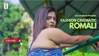 ROMALI | FASHION CINEMATIC VIDEO |  icon e Kolkata I Kolkata