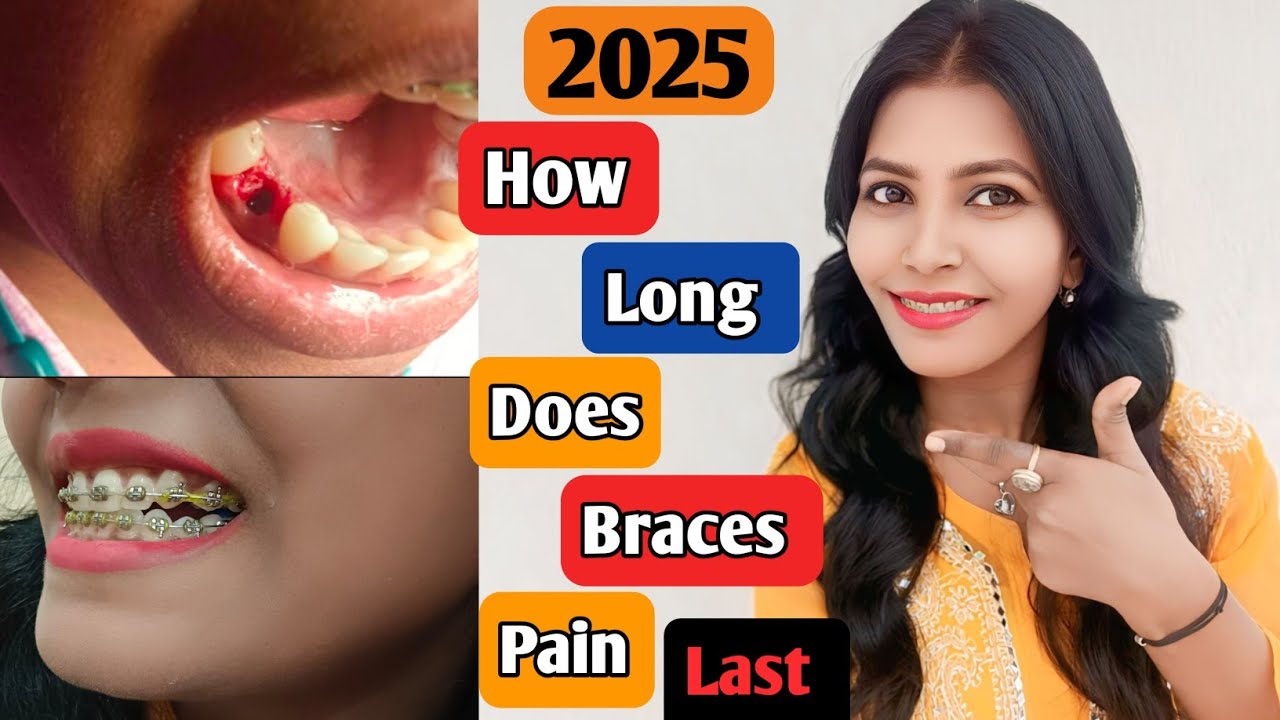 How Long Does Braces Pain Last || How To Get Rid Of Braces Pain Fast