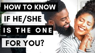 How To Know Someone Is The ONE For You!