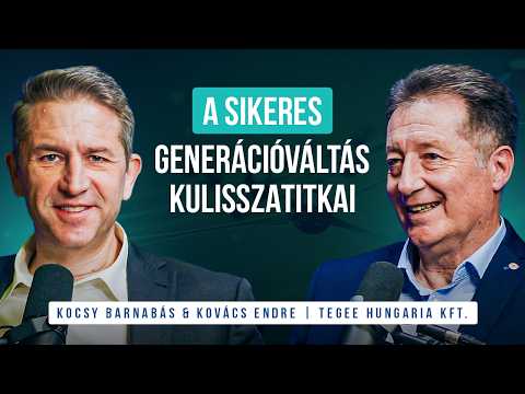 Egy új korszak határán | Vendég: Kovács Endre és Kocsy Barnabás – TEGEE HUNGARIA Kft.