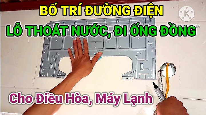 Hướng dẫn đi ống đồng máy lạnh âm tường