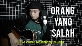 Orang Yang Salah - Luvia Band ( live cover akustik by Mumu )