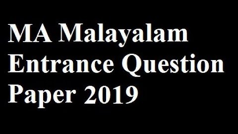 MA Malayalam Entrance Examination Previous Year Question Paper | 2019 | Kerala University | PG CSS