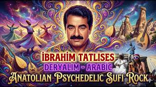 İbrahim Tatlıses - Deryalım Arabic  (Anatolian Psychedelic Sufi Rock Cover)
