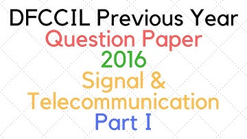 DFCCIL 2016 Questions | Signal & Telecommunication | Part I