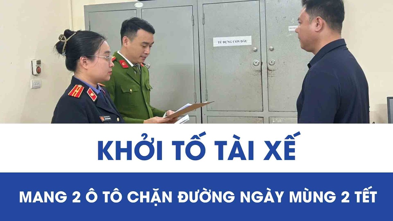 Khởi tố tài xế điều khiển ôtô chặn xe, còn thách thức “đỗ đến mai” vào mùng 2 Tết ở Hà Tĩnh