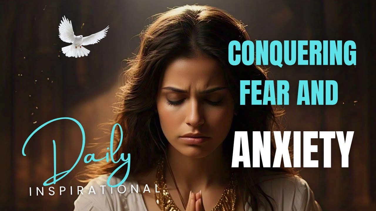 Experience God's Unshakable Peace | Conquering Fear And Anxiety - YouTube