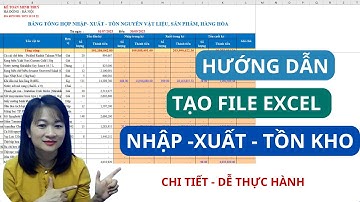 Hướng Dẫn Làm Sổ Sách Kế Toán Trên Excel | Bài 16: Cách Tạo Bảng Tổng Hợp Nhập Xuất Tồn Kho Tự Động