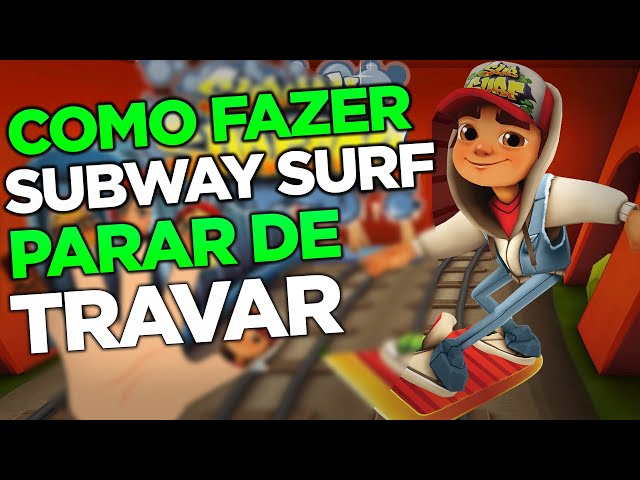 COMO TIRAR TRAVAMENTOS E LENTIDÃO DO Subway surfers 