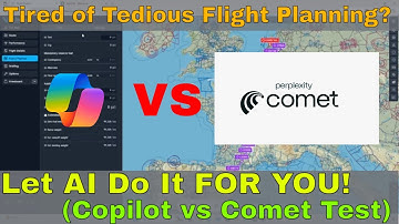 Tired of Tedious Flight Planning? 🤯 Let AI Do It FOR YOU! (Copilot vs Comet Test)