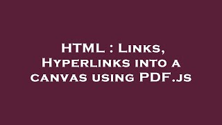HTML : Links, Hyperlinks into a canvas using PDF.js