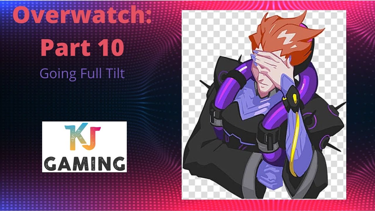Overwatch Part 10 Going Full Tilt YouTube