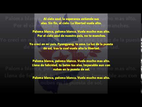 Paloma Blanca Vuela Alto Cancion Norcoreana Subtitulado En Espanol Youtube