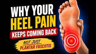 Why Your Heel Pain Keeps Coming Back (It's Not What You Think)