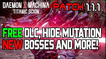 Daemon x Machina Titanic Scion PATCH 1.1.1! NEW BOSSES! WE CAN FINALLY HIDE FUSION!