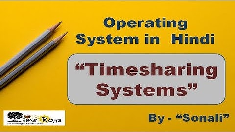 OS -Unit 1 -Part 3 - "Timesharing Systems" by Sonali Timerays