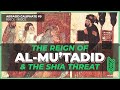 Al-Mu’tadid, the Reviver of the Caliphate | 892CE - 902CE | Abbasid Caliphate #09