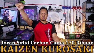 Apa Gak Kemurahan Ini ? Joran Ultralight Solid Carbon Cuma 170 Ribuan Kaizen Kurosaki 662 2-6 Lb