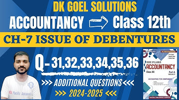 ISSUE OF DEBENTURES CLASS 12|DK GOEL|CH 7| Q-31,32,33,34,35,36 |ADDITIONAL QUESTIONS|OTHER THAN CASH