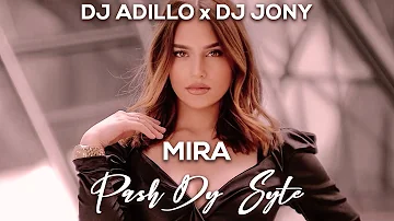 DJ ADILLO x DJ JONY ft . MIRA - Pash Dy Syte (Official Video)