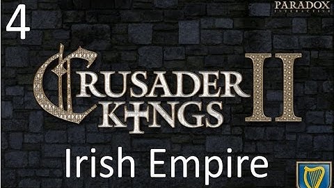 Crusader Kings 2 Irish Empire Episode 4