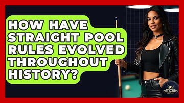 How Have Straight Pool Rules Evolved Throughout History? - Billiards Hustlers
