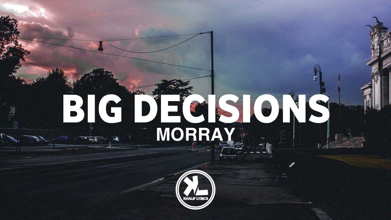 Morray Big decisions ( lyrics video ) YouTube