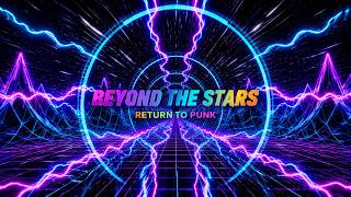 Beyond The Stars - Return To Punk