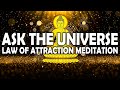 963 Hz ! Ask Universe What You Want ! You Are The Universe ! Law Of Attraction Abundance Meditation