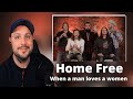 Home Free - When A Man Loves A Woman (Reaction)