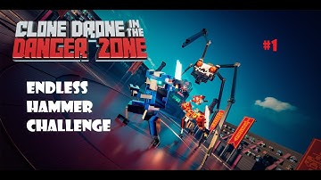 Clone Drone In The Danger Zone - Only Hammer Challenge 1