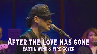 After the love has gone / Earth Wind &amp; Fire Cover