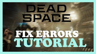 Dead Space – How to Fix All Errors – Complete Tutorial