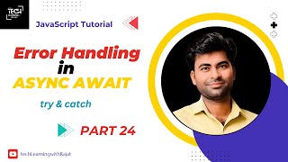 Error Handling in Async Await | JavaScript Tutorial 24 | try & catch | @techlearningwithRajat