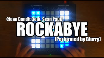 Clean Bandit - Rockabye ft. Sean Paul | Launchpad PRO Cover by Blurry