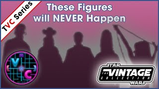 5 Star Wars Figures That Will Never Be Made in TVC