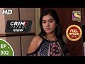 Crime Patrol Dastak - Ep 992 - Full Episode - 7th March, 2019