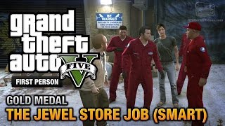 GTA 5 - Mission #16 - The Jewel Store Job (Smart Approach) [First Person Gold Medal Guide - PS4]