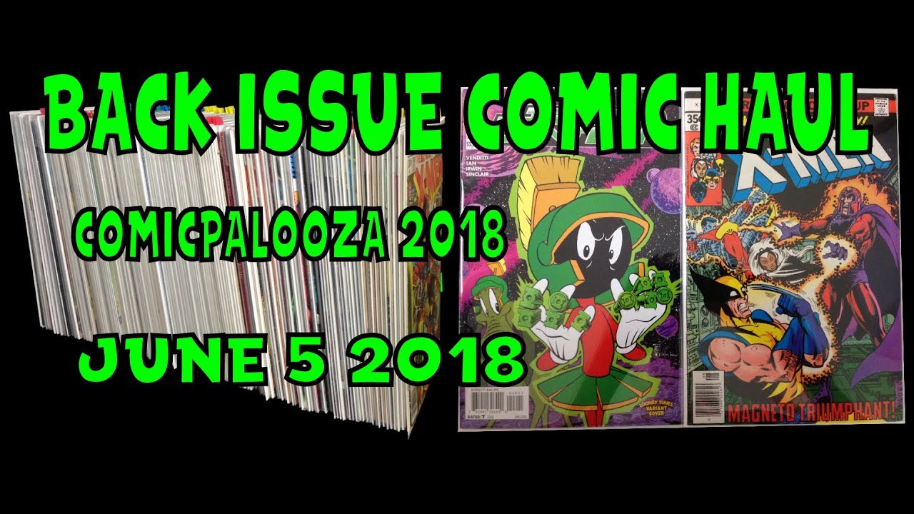 Back Issue Comic Haul June 5 2018 Comicpalooza 2018