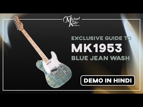 MICHAEL KELLY 1953 (BLUE JEAN WASH) Guitar Demo in Hindi