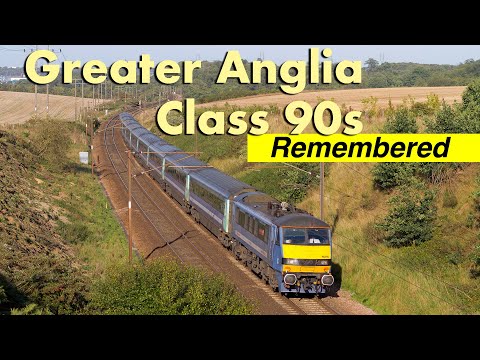 Greater Anglia Class 90s Remembered
