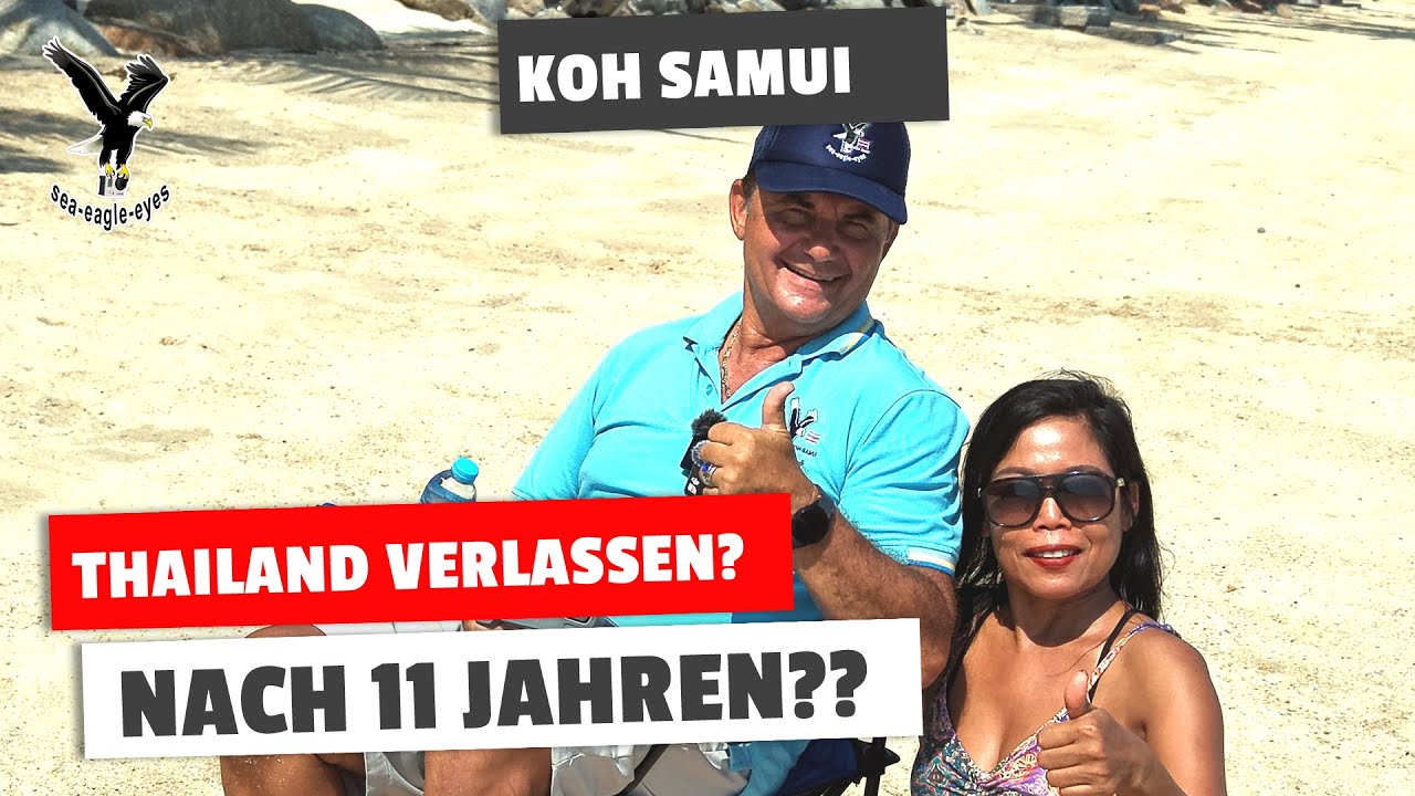Nach 11 Jahre Thailand verlassen?? So sehe ich Thailand heute auf Koh Samui in Thailand.