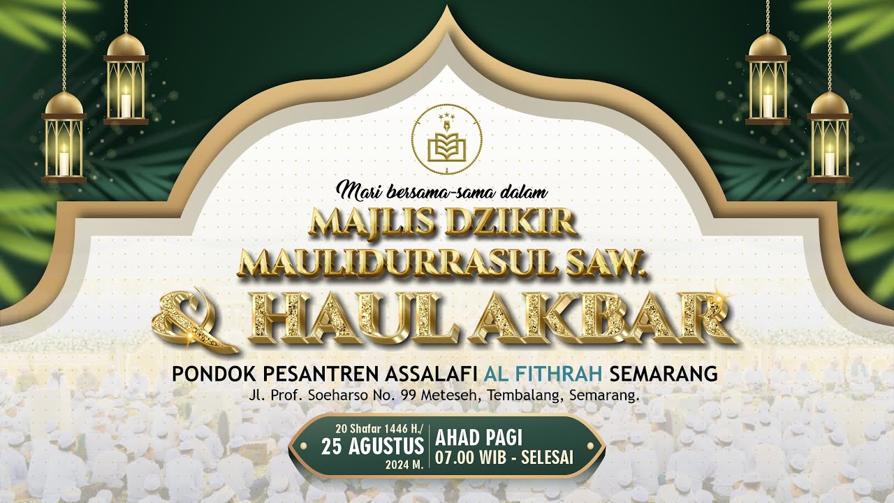 🔴MAJLIS DZIKIR MAULIDURRASUL SAW & HAUL AKBAR PONDOK PESANTREN ASSALAFI AL FITHRAH METESEH SEMARANG.