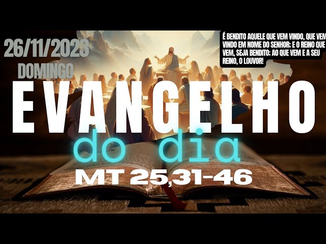 26.11.2023 - DOMINGO - Evangelho Meditado Mt 25,31-46