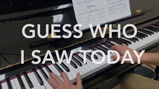 GUESS WHO I SAW TODAY (Jazz Piano)