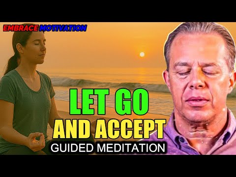 Dr Joe Dispenza LET GO TRUST AND ACCEPT Guided Meditation For Peace Flow Trust