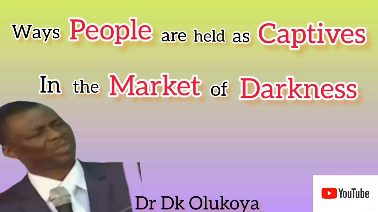 Deliverance From Satanic - Arresting Agents of Captivity and Bondages-Dr  Dk Olukoya