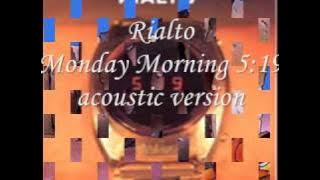 Rialto - Monday Morning 519 (acoustic version)