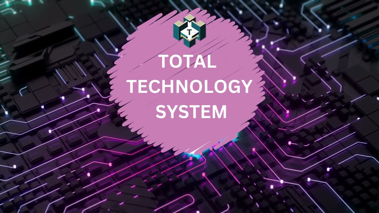 TOTAL TECHNOLOGY SYSTEM