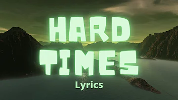 Hard Times - Unspoken | Lyrics
